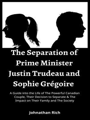 cover image of The Separation of Prime Minister Justin Trudeau and Sophie Grégoire